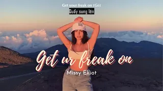 Vietsub | Get Ur Freak On - Missy Elliott | Lyrics Video