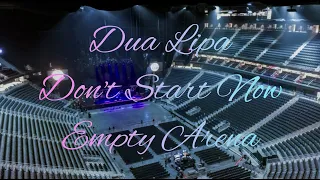 Dua Lipa - Don't Start Now | Empty Arena Effect 🎧
