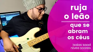 Isaias Saad | Nívea Soares - Ruja o Leão/ Que se abram os céus // Bass Cover - Marcos Paulo Bastos