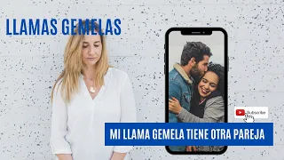 ♥️ Llamas Gemelas. Mi Llama Gemela tiene otra pareja.