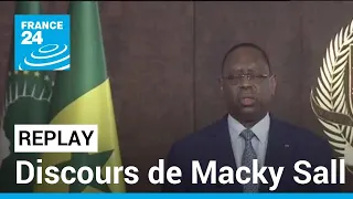 REPLAY - Discours de Macky Sall : le président sénégalais ne briguera pas de troisième mandat
