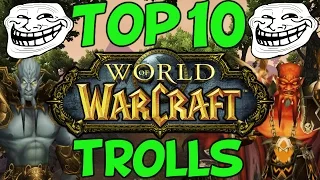 The Top 10 World Of Warcraft Trolls