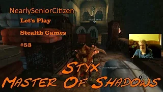 Let's Play Stealth Games #53 : STYX - MASTER OF SHADOWS