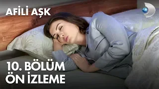 Afili Aşk 10. Bölüm Ön İzleme