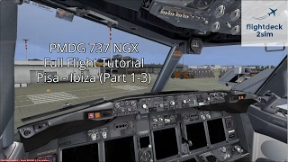 PMDG 737 NGX - REAL BOEING PILOT | Full Flight Tutorial | Pisa to Ibiza | Part 1/3
