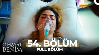 O Hayat Benim 54. Bölüm