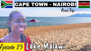 CAPE TOWN SOUTH AFRICA TO NAIROBI KENYA BY ROAD l LIV KENYA  EPISODE 25 ( LAKE MALAWI)