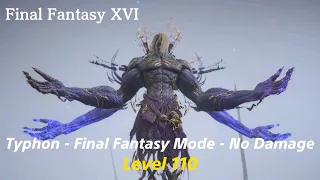 Final Fantasy XVI - Typhon - Final Fantasy Mode - Level 110 - No Damage