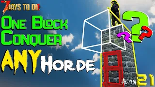 One Block to Rule Them All! Conquer ANY Hordes, build in seconds - 7 Days to Die Alpha 21 Horde Base