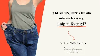 7 klaidos, kurios trukdo sulieknėti vasarą. Kaip jų išvengti?