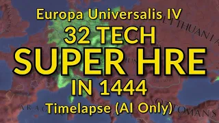 EU4 but every HRE nation has 32 Tech in 1444 | AI Timelapse