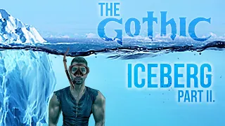 GOTHIC Iceberg Part 2