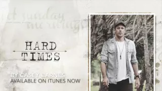 Casey Barnes - HARD TIMES