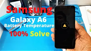 Samsung galaxy a6 battery temperature too high