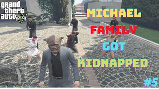 MICHAEL FAMILY GOT KIDNAPPED SAVING THEM FROM WHITE MAFIA| | gta5 series #5