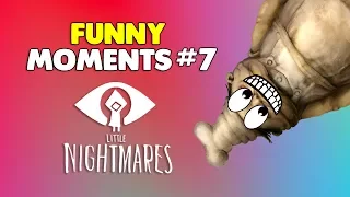 Little Nightmares Funny Moments #7 | Fails, Bugs and Glitches