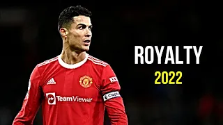 Cristiano Ronaldo 2022 ❯ Royalty | Skills & Goals | HD
