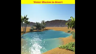 Water illusion in desert 🤔/amazing facts/interesting facts/#shorts