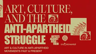 Art, Culture, and the Anti-Apartheid Struggle