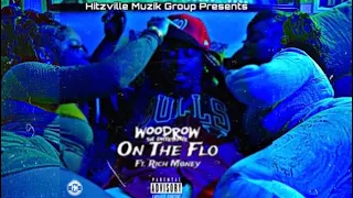 Woodrow The Entertainer - On The Flo Ft. Rich Money (Prod By The Martianz) *Directed By ReddEye DP*