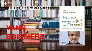 Librairie expert Yann Boissière "Être heureux comme un juif en France ? "