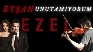 Ezel - Eyşan Unutamıyorum Dizi Müziği Keman/Violin Cover