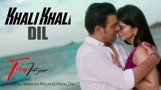 Khali Khali Dil Ko (Lyrics) | Armaan Malik & Payal Dev | Tera Intezaar full song |New romantic song