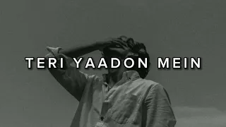 TERI YAADON MEIN - ( SLOWED AND REVERB )