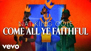 Nat King Cole - O Come All Ye Faithful (Official Music Video)