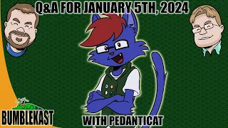 He's baaaaack! | BumbleKast for January 5th, 2024 ft. PedantiCat - Ian Flynn Q&A Podcast