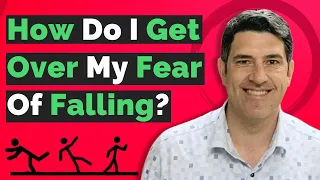 How Do I Get Over My Fear of Falling Down? (Need help? Contact Dan via rinellapo.com)
