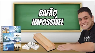 BAFÃO IMPOSSÍVEL: MATERIAIS ESCOLARES, VIRANDO COISAS DE ESCOLA