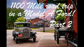 1100 Mile Road Trip in a Model A Ford to Old Car Festival Part 2