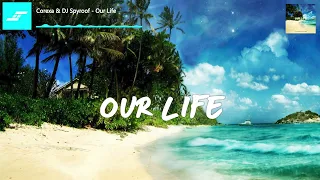 Corexa & DJ Spyroof - Our Life