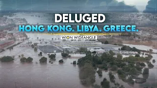 Deluged: Hong Kong. Libya. Greece | WION Wideangle