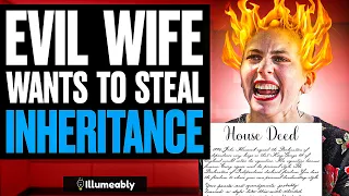 EVIL WIFE Tries To STEAL INHERITANCE, What Happens Is Shocking | Illumeably