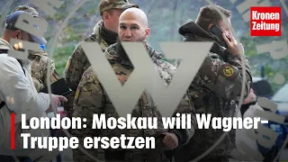 Britischer Geheimdienst: Moskau will Wagner-Truppe ersetzen | krone.tv NEWS