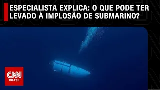 Uso, formato: especialista explica o que pode ter levado à implosão de submarino | CNN 360º