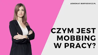 Czym jest mobbing w pracy? | Natalia Borysewicz