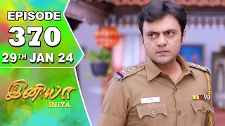 Iniya Serial | Episode 370 | 29th Jan 2024 | Alya Manasa | Rishi | Saregama TV Shows Tamil