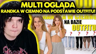 MULTI ogląda RANDKA W CIEMNO NA PODSTAWIE UBIORU! *w końcu liczy się outfit?!*