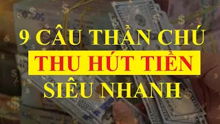 9 câu thần chú THU HÚT TIỀN siêu nhanhh || Luật hấp dẫn | Sức mạnh tiềm thức