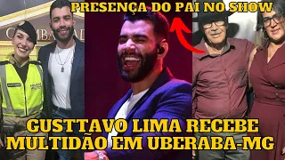 Gusttavo Lima recebe o PAI sr Alcino Lima no show em Uberaba-MG (Melhores momentos)