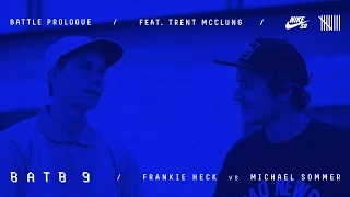 BATB9 | Trent McClung - Battle Prologue: Frankie Heck Vs Michael Sommer - Round 2