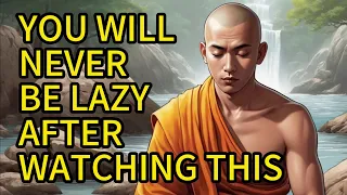 You Will Never Be Lazy After Watching This - A Powerful Buddhist Story on Laziness