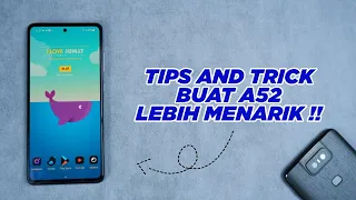 Tips and Trick Galaxy A52 | Bikin 📱 Galaxy A52 Kamu Lebih Menarik !!