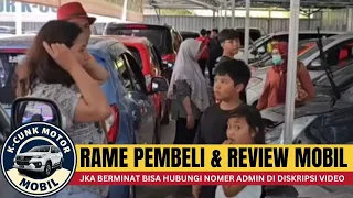 🔴RAME PEMBELI MOBIL⁉️REVIEW MOBIL MURAH MEWAH DI K-CUNK MOTOR KLIK SUBSCRIBER DAN COMMENT‼️