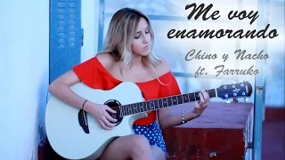 Me voy enamorando- Chino y Nacho ft. Farruko (Cover by Xandra Garsem)