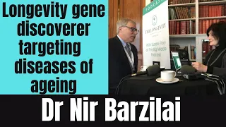 Dr Nir Barzilai: Longevity gene discoverer targeting diseases of ageing