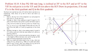 Problem 10.10 Projections of straight lines-2 (Engineering Drawing by N.D.Bhatt) with explanation